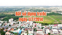 Người đang sử dụng đất trước 1/7/2014 cần lưu ý điều này