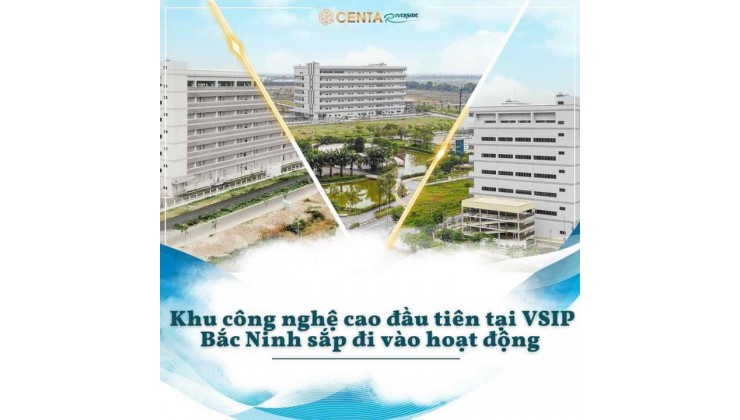 Mua ngay kẻo lỡ cơ hội đầu tư lớn tại Centa Riverside Từ Sơn, Căn đặc biệt giá tốt duy nhất. Gọi ngay 0984422588