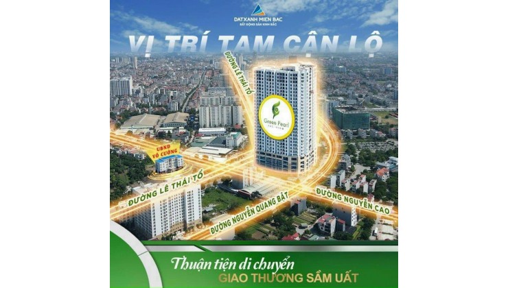 Chung cư Green Pearl 3 mặt tiền duy nhất Bắc Ninh (rẻ nhất Bắc NinH)