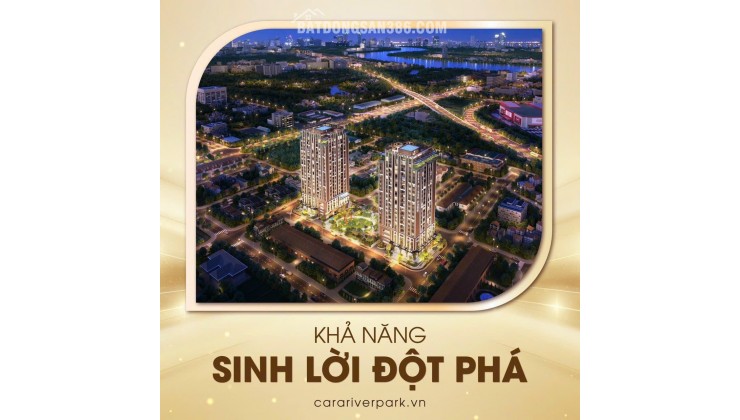 Top lý do bạn nên sở hữu căn hộ cao cấp Cara River Park