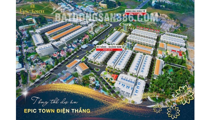 DỰ ÁN : ⭐️KHU ĐÔ THỊ EPIC TOWN ĐIỆN THẮNG⭐️ (ĐẦU TÀU PHÁT TRIỂN ĐÔ THỊ VỆ TINH MIỀN TRUNG NĂM 2030 )