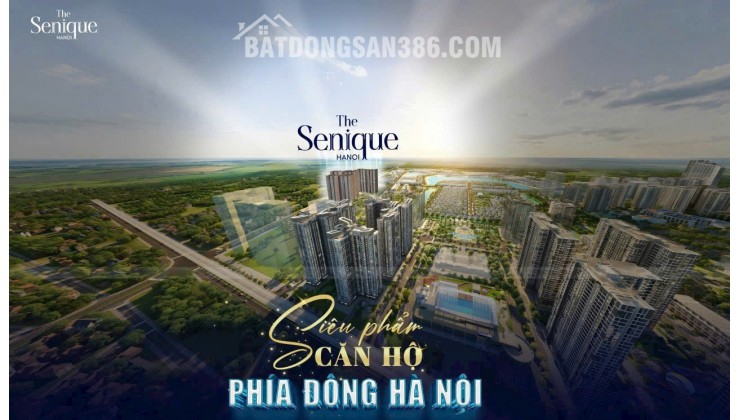 Nhận booking dự án Senique-CapitalLand tại phía Đông Hà Nội với chiết khấu khủng