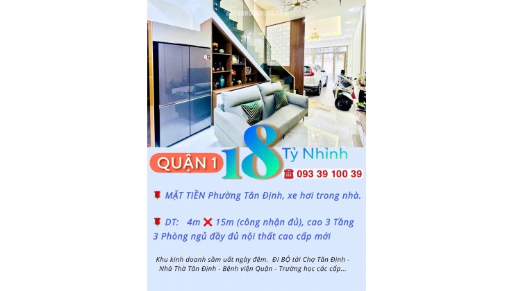 Nhà Quận 1- mặt tiền Phường Tân Định- xe hơi trong nhà 60m2 cao 3 Tầng NT sịn: 18 Tỷ. VŨ 0933910039
