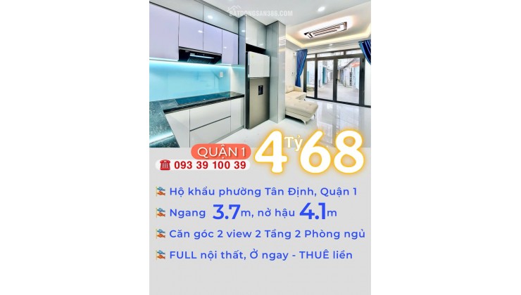 4Tỷ 680: Phường Tân Định Quận 1- Nở hậu 4.1m- Căn góc 2 Tầng 2 Phòng ngủ FULL nội thất. 0933910039