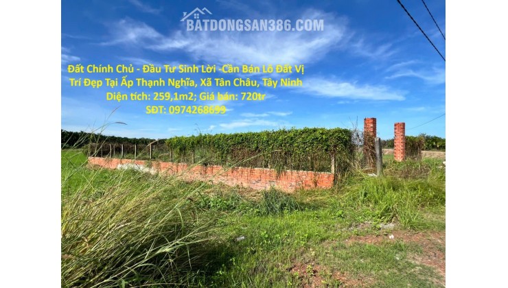 Đất Chính Chủ - Đầu Tư Sinh Lời -Cần Bán Lô Đất Vị Trí Đẹp Tại Ấp Thạnh Nghĩa, Xã Tân Châu, Tây Ninh