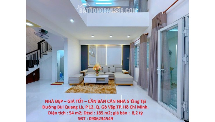 NHÀ ĐẸP – GIÁ TỐT – CẦN BÁN CĂN NHÀ 5 Tầng Tại Đường Bùi Quang Là, P.12, Q. Gò Vấp,TP. Hồ Chí Minh.