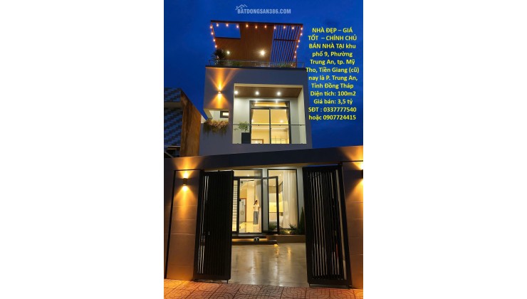 NHÀ ĐẸP – GIÁ TỐT  – CHÍNH CHỦ BÁN NHÀ TẠI khu phố 9, Phường Trung An, tp. Mỹ Tho, Tiền Giang (cũ)