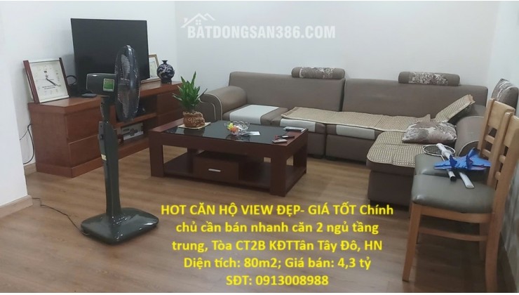 HOT CĂN HỘ VIEW ĐẸP- GIÁ TỐT Chính chủ cần bán nhanh căn 2 ngủ tầng trung, Tòa CT2B KĐTTân Tây Đô, HN