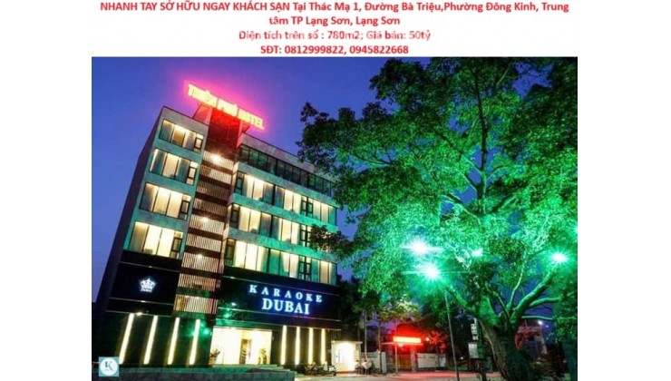 NHANH TAY SỞ HỮU NGAY KHÁCH SẠN GỒM 2 KHU SIÊU ĐẸP - CHÍNH CHỦ - Vị Trí Tại Trung Tâm TP Lạng Sơn