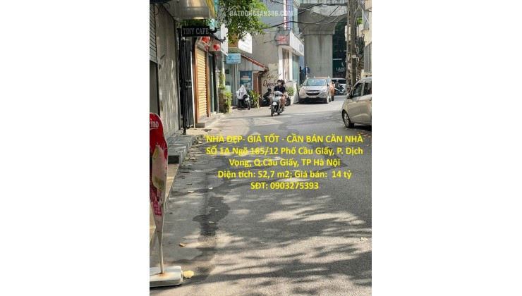 NHÀ ĐẸP- GIÁ TỐT - CẦN BÁN CĂN NHÀ SỐ 1A Ngõ 165/12 Phố Cầu Giấy, P. Dịch Vọng, Q.Cầu Giấy, TP Hà Nội