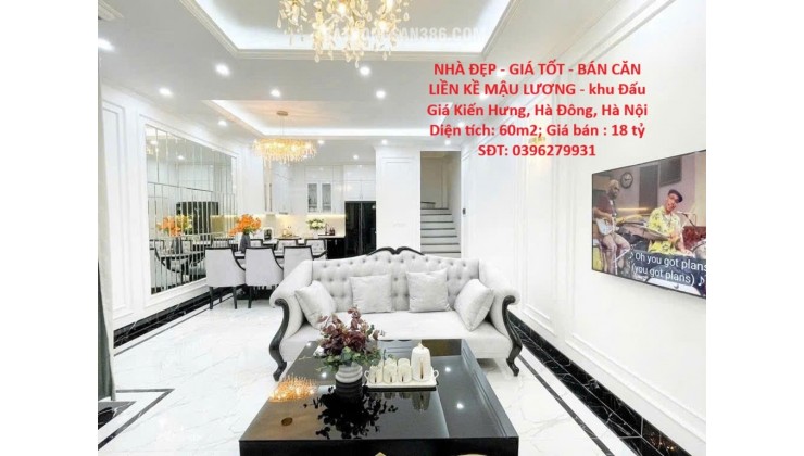 NHÀ ĐẸP - GIÁ TỐT - BÁN CĂN LIỀN KỀ MẬU LƯƠNG - khu Đấu Giá Kiến Hưng, Hà Đông, Hà Nội