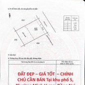 ĐẤT ĐẸP – GIÁ TỐT  – CHÍNH CHỦ CẦN BÁN Tại khu phố 5, Phường Minh Hưng, Đồng Nai