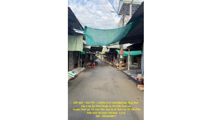 ĐẤT ĐẸP – GIÁ TỐT  – CHÍNH CHỦ CẦN BÁN Đất Tặng Nhà Cấp 4 Tại Ấp Thới Thuận A, Thị trấn Thới Lai