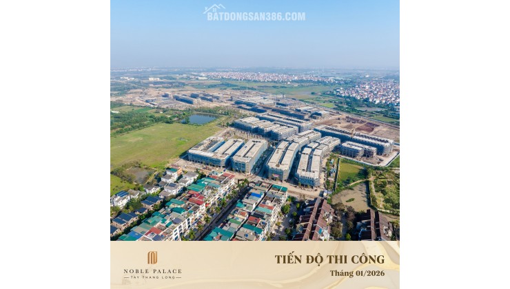 Quỹ căn độc quyền Noble Palace Tây Thăng Long, Hoàng Quốc Việt - giá 10,5 tỷ nhận nhà cuối năm 2025