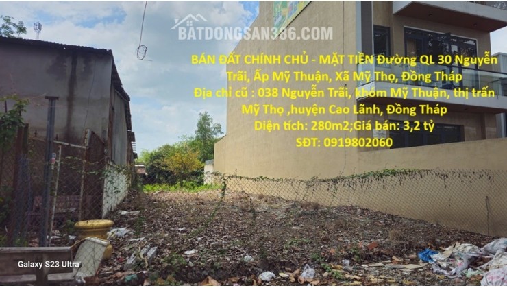 BÁN ĐẤT CHÍNH CHỦ - MẶT TIỀN Đường QL 30 Nguyễn Trãi, Ấp Mỹ Thuận, Xã Mỹ Thọ, Đồng Tháp