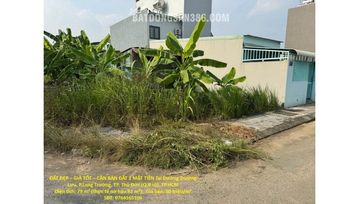 ĐẤT ĐẸP – GIÁ TỐT – CẦN BÁN ĐẤT 2 MẶT TIỀN Tại Đường Trường Lưu, P.Long Trường, TP. Thủ Đức (Q.9 cũ), TP.HCM
