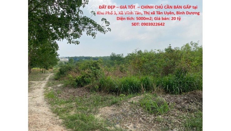 ĐẤT ĐẸP – GIÁ TỐT  – CHÍNH CHỦ CẦN BÁN GẤP tại Xã Vĩnh Tân, Thị xã Tân Uyên, Bình Dương