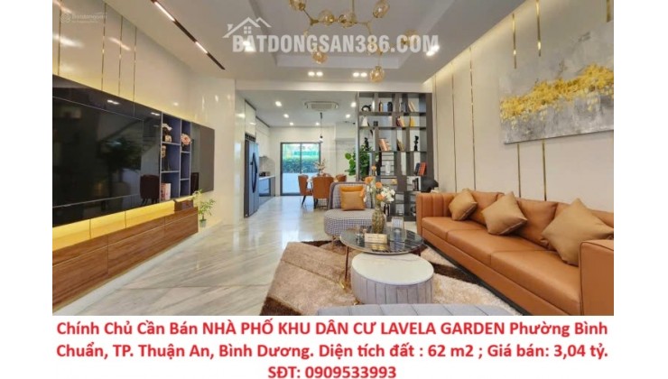 Chính Chủ Cần Bán NHÀ PHỐ KHU DÂN CƯ LAVELA GARDEN Phường Bình Chuẩn, TP. Thuận An, Bình Dương.