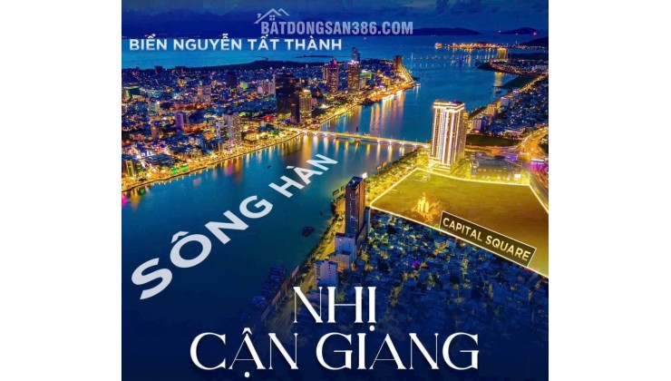 Độc quyền siêu phẩm 1PN tòa S4 mở bán đợt 1 Capital Square ĐN ngay mặt sông Hàn giá chỉ 3tỷ7 (full)