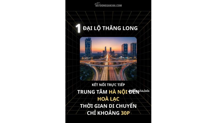  HÒA LẠC – “QUẬN 9” CỦA MIỀN BẮC?
Nếu BĐS Quận 9 từng tăng giá hơn 10 lần nhờ Khu Công nghệ cao, thì hôm nay Hòa Lạc đang đi đúng quỹ đạo đó –