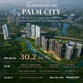 PALM RIVER - PALM CITY - Khu đô thị ven sông tại Nam Rạch Chiếc, liền kề Trung tâm Tài chính Quốc tế Thủ Thiêm