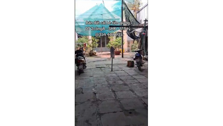 BÁN ĐẤT CÁI BÈ TIỀN GIANG, DT 2CÔNG8 - SHR - 17.5 TỶ. LH:0354408935