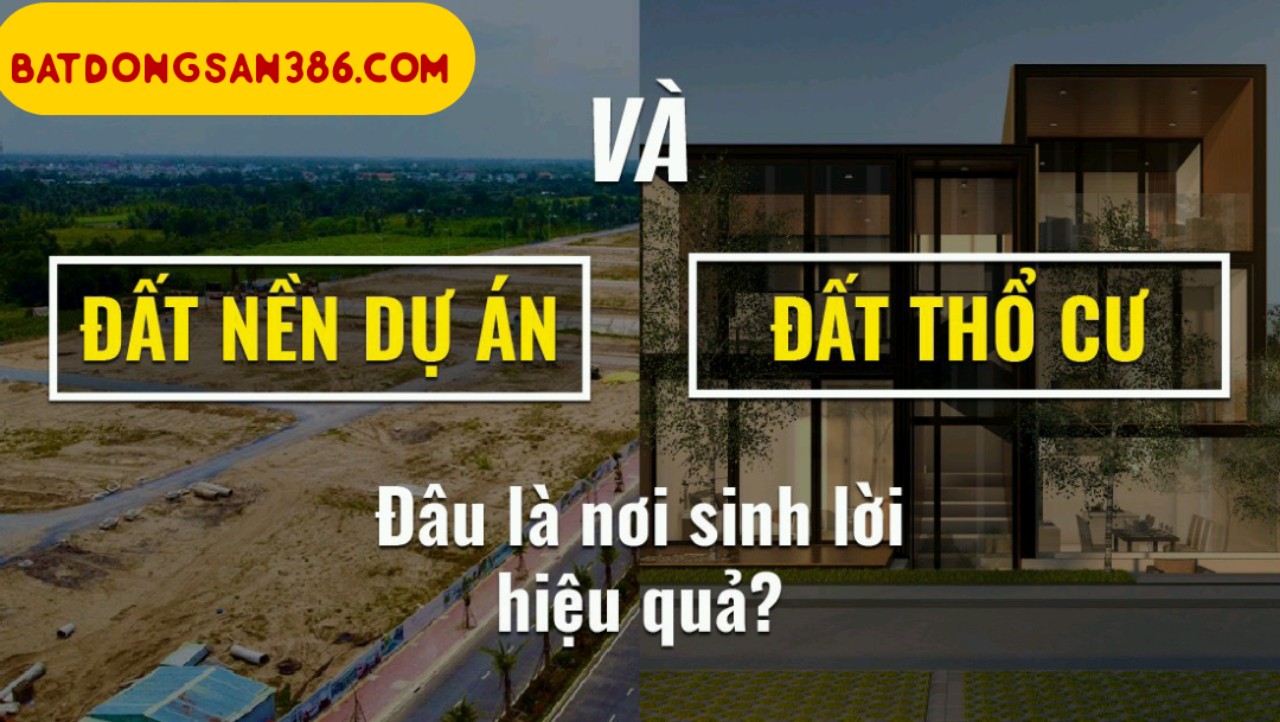 Đất nền dự án và đất thổ cư  Đâu là nơi sinh lời hiệu quả