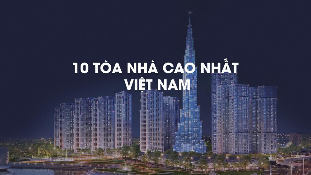 Sau 8 năm, bảng xếp hạng 10 tòa nhà cao nhất Việt Nam đã bị xáo trộn