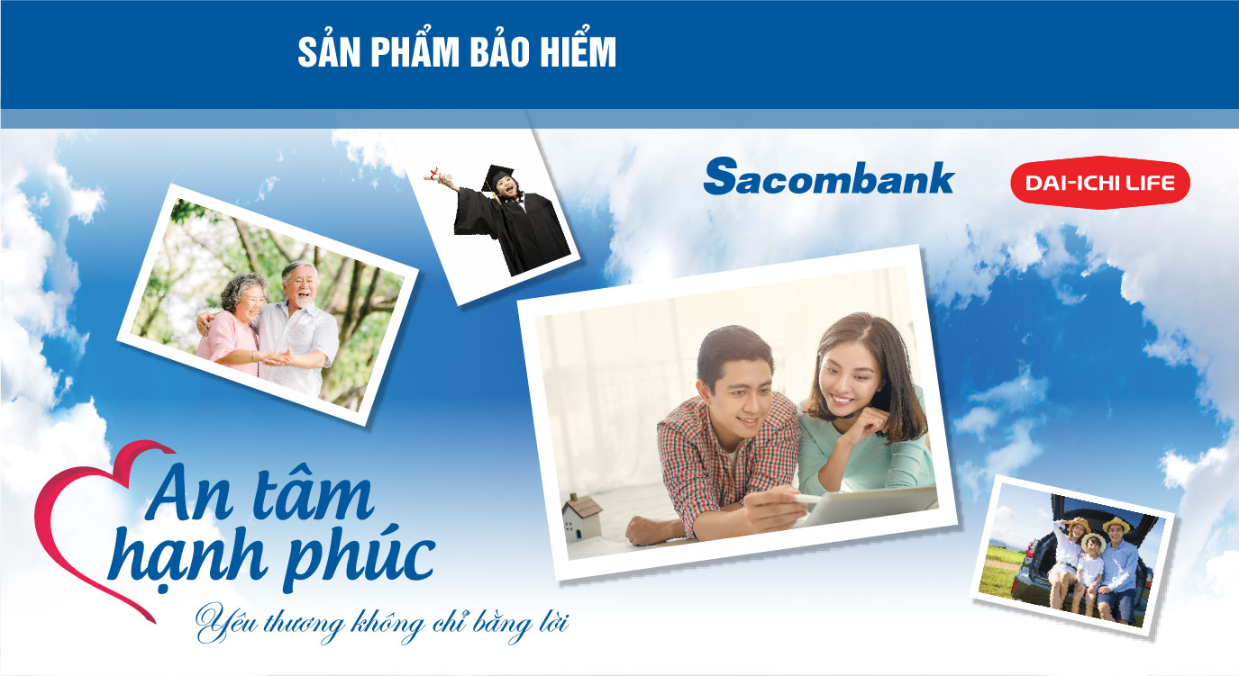 Hợp tác Sacombank và Dai-ichi Life Việt Nam mang An Tâm Hạnh Phúc trọn vẹn đến khách hàng